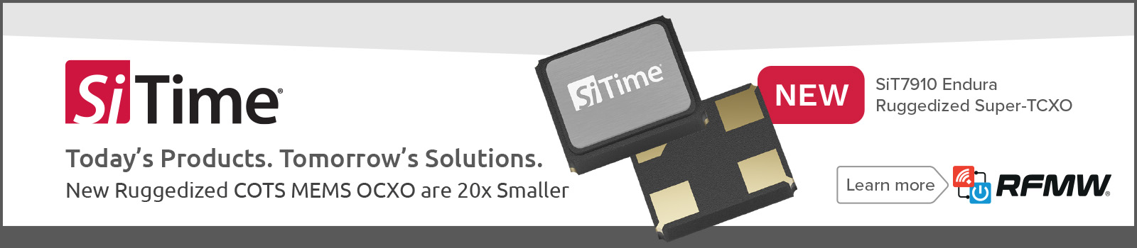 SiTime - Today's Products. Tomorrow's Solutions. New Ruggedized COTS MEMS OCXO are 20x Smaller.